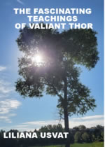 The Fascinating Teachings of Valiant Thor By Liliana Usvat